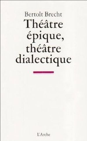 Théâtre épique, théâtre dialectique