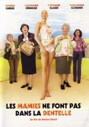 Affiche Les mamies ne font pas dans la dentelle