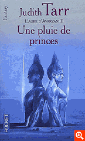 Une pluie de princes - L'Aube d'Avaryan, tome 3