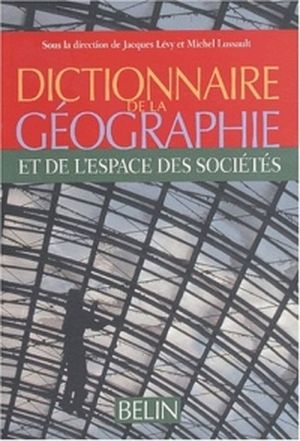 Dictionnaire de la géographie et de l'espace des sociétés