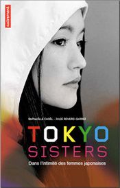 Couverture Tokyo Sisters - Dans l'intimité des femmes japonaises Couverture Tokyo Sisters - Dans l'intimité des femmes japonaises
