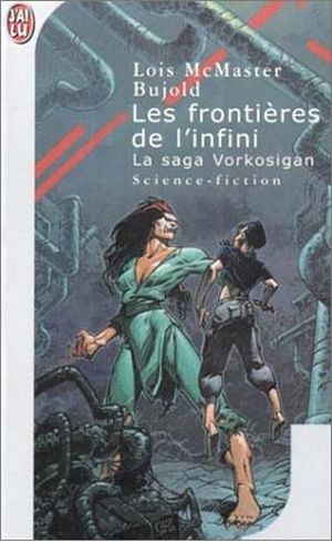 Les Frontières de l'infini - La Saga Vorkosigan, tome 8