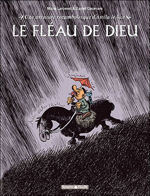 couverture Attila le Hun : Le Fléau de Dieu - Une aventure rocambolesque de..., tome 3