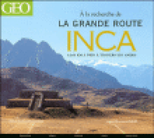 A la recherche de la grande route des Incas