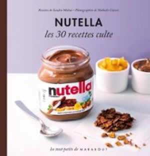 Nutella, les 30 recettes culte