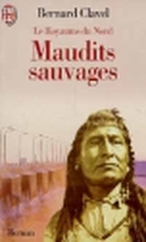 Maudits sauvages - Le Royaume du Nord, tome 6