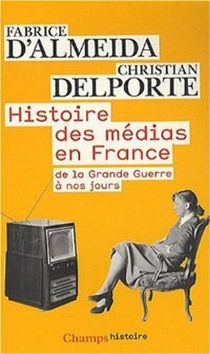 Histoire des médias en France : de la Grande Guerre à nos jours