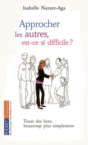 Approcher les autres est-ce si difficile ?