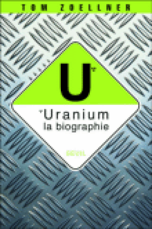 Uranium : la biographie