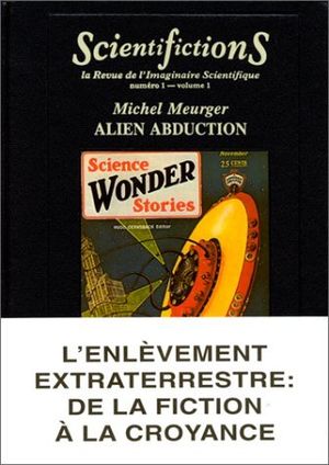 Alien abduction - L'Enlevement extraterrestre de la fiction à la croyance