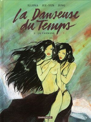 La Chamane - La Danseuse du temps, tome 2