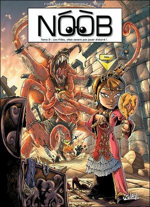 Les Filles elles savent pas jouer d'abord - Noob, tome 2