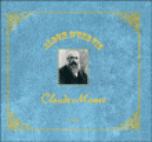 Album d'une vie : Claude Monet