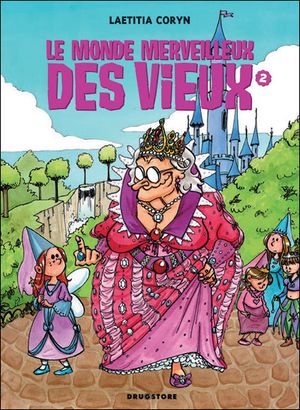 Le monde merveilleux des vieux, tome 2