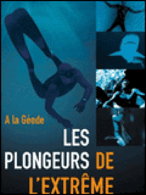 Les plongeurs de l'extrême