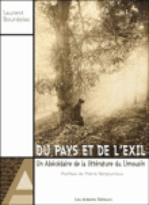 Du pays et de l'exil, un abécédaire de la litterature du Limousin