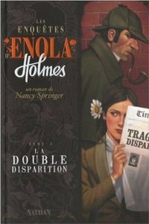 La double disparition - Les enquêtes d'Enola Holmes, tome 1