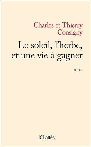 Le soleil, l'herbe, et une vie à gagner