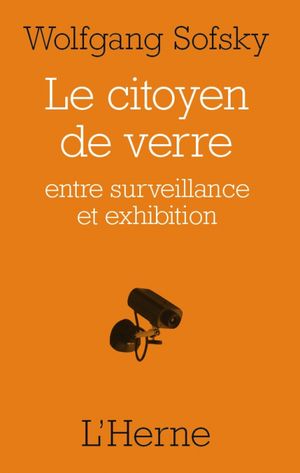 Le citoyen de verre, entre surveillance et exhibition