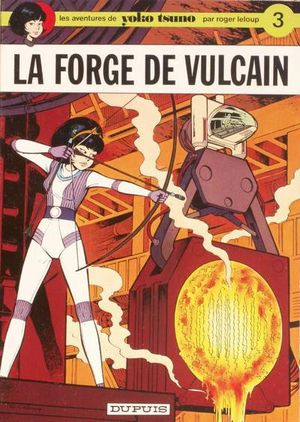 La Forge de Vulcain - Yoko Tsuno, tome 3