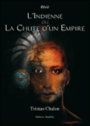 L'indienne ou la chute d'un empire