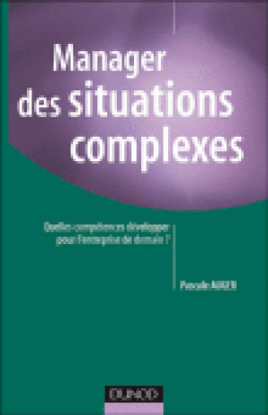 Manager des situations complexes, quelles compétences développer