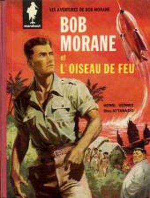 L'Oiseau de feu - Bob Morane, tome 1