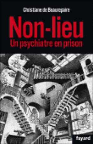 Non lieu : récit d'un psychiatre en prison