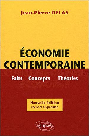 Economie contemporaine, faits, concepts, théories