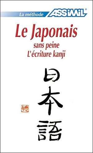 Le japonais sans peine - L'écriture (kanji)