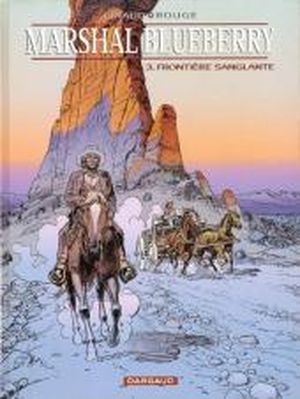 Frontière sanglante - Marshal Blueberry, tome 3