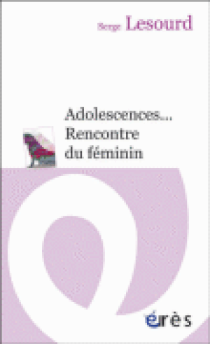 Adolescences, rencontre du féminin