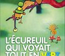 image-https://media.senscritique.com/media/000000037368/0/l_ecureuil_qui_voyait_tout_en_vert.jpg