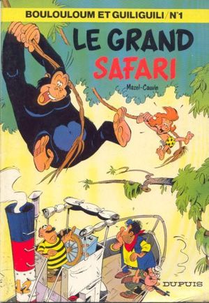 Le Grand safari - Boulouloum et Guiliguili, tome 1