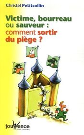 Couverture Victime, bourreau ou sauveur Couverture Victime, bourreau ou sauveur