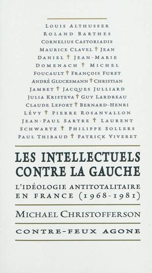 Les intellectuels contre la gauche, l'idéologie antitotalitaire en France (1968-1981)