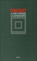 Couverture Le Corps utopique, les hétérotopies