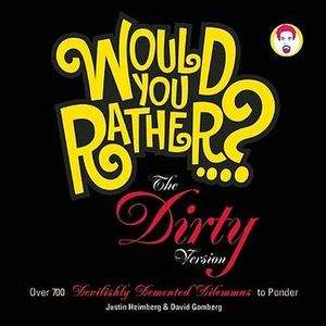 Would You Rather, The Dirty Version