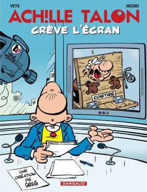 Achille Talon crève l'écran - Achille Talon, tome 47