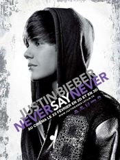 Affiche Justin Bieber : Never Say Never Affiche Justin Bieber : Never Say Never