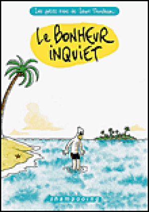 Le bonheur inquiet - Les petits riens de Lewis Trondheim, tome 3