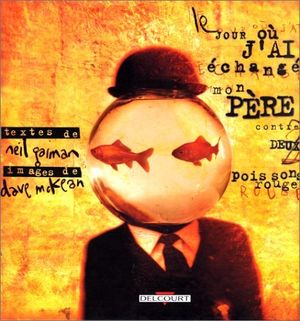 Le jour où j'ai échangé mon père contre 2 poissons rouges