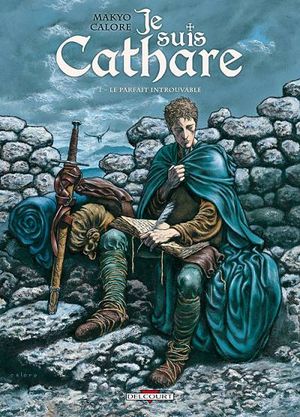 Le parfait introuvable - Je suis cathare, tome 1