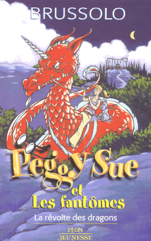 La Révolte des dragons - Peggy Sue et les Fantômes, tome 7