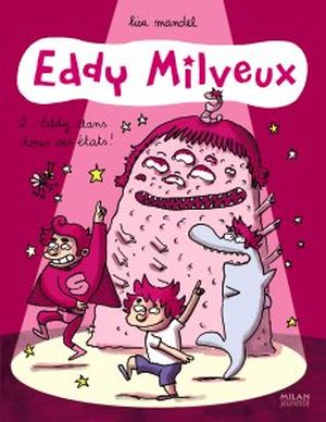 Eddy dans tous ses états - Eddy Milveux, tome 2