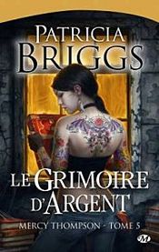 Couverture Le Grimoire d'argent - Mercy Thompson, tome 5 Couverture Le Grimoire d'argent - Mercy Thompson, tome 5