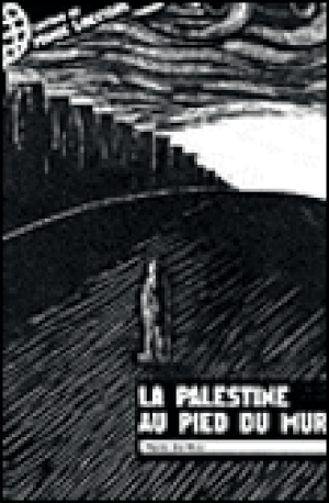 La Palestine au pied du mur