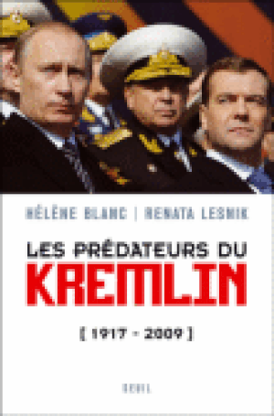 Les prédateurs du Kremlin, 1917-2009