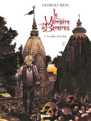 Les Bêtes de la Nuit - Le Vampire de Bénarès, tome 1