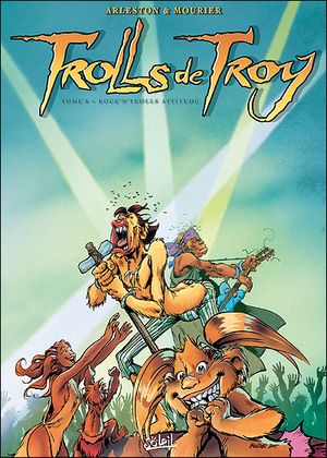 Rock'n troll attitude - Trolls de Troy, tome 8